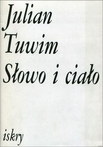 Słowo i ciało - Julian Tuwim