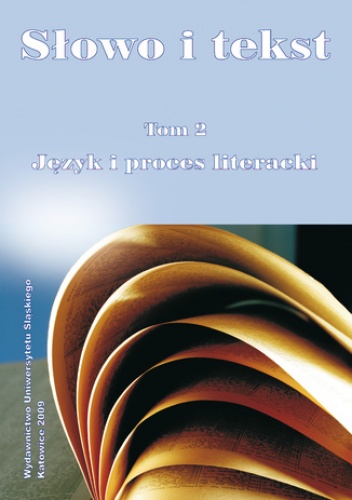 Słowo i tekst. T. 2: Język i proces literacki - Stawnicka Jadwiga, Piotr Czerwiński red.