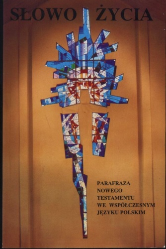 Słowo Życia - parafraza Nowego Testamentu we współczesnym języku polskim - praca zbiorowa
