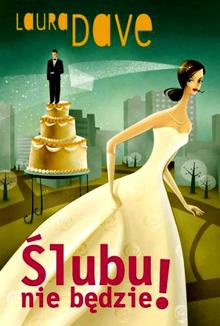 Ślubu nie będzie! - Laura Dave