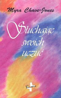 Słuchając swoich uczuć - Myra Chave-Jones