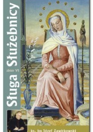 Sługa Służebnicy. Zbiór VI - ks.Józef Zawitkowski bp