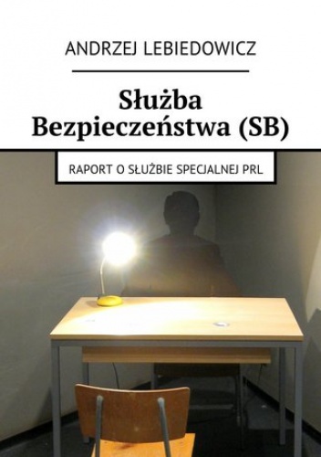 Służba Bezpieczeństwa (SB) - Lebiedowicz Andrzej