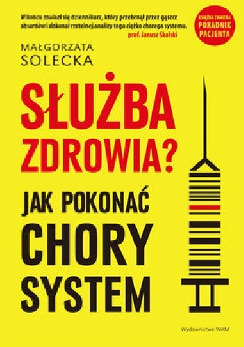 Służba zdrowia?  Jak pokonać chory system - Małgorzata Solecka