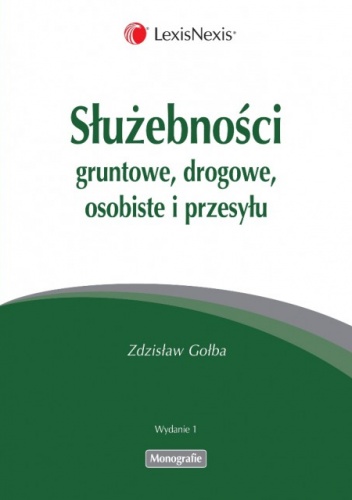 Służebności gruntowe, drogowe, osobiste i przesyłu - Zdzisław Gołba