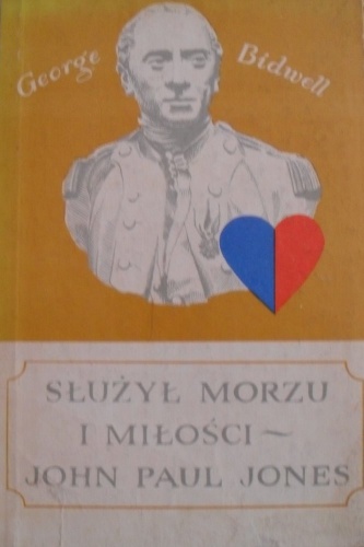 Służył morzu i miłości (John Paul Jones) - George Bidwell