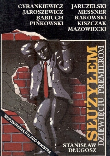 Służyłem dziewięciu premierom - Stanisław Długosz
