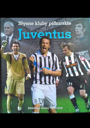 Słynne kluby piłkarskie: Juventus - Piotr Żurawski