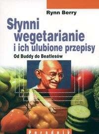 Słynni wegetarianie i ich ulubione przepisy - Berry Rynn