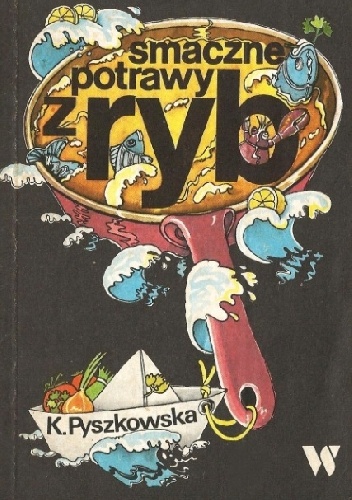 Smaczne potrawy z ryb - Kazimiera Pyszkowska
