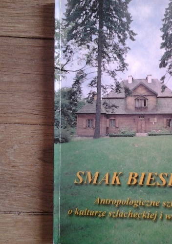 Smak biesiady. Antropologiczne szkice o kulturze szlacheckiej i współczesnej - Jarosław Eichstaedt