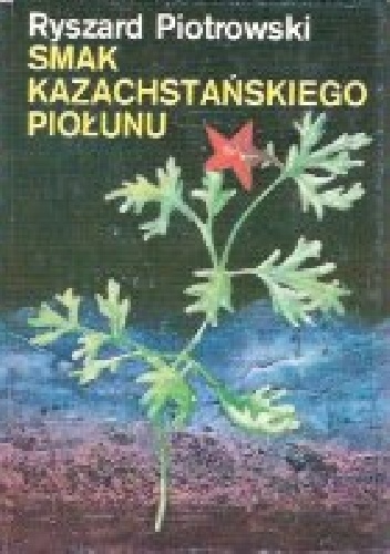 Smak kazachstańskiego piołunu - Ryszard Piotrowski