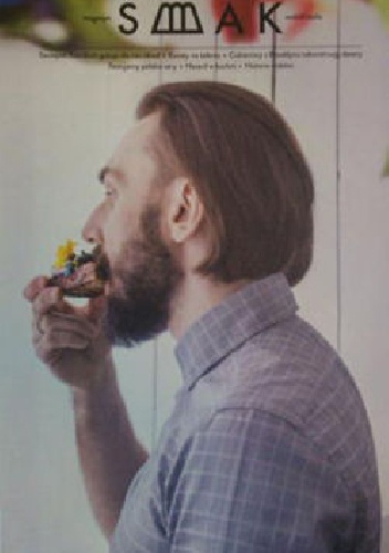 SMAK - Magazyn Wokół Stołu nr 1(3)/2013 - Redakcja magazynu SMAK