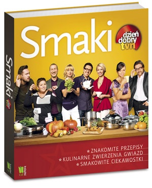Smaki. Dzień Dobry TVN - praca zbiorowa