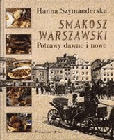 Smakosz warszawski. Potrawy dawne i nowe - Hanna Szymanderska