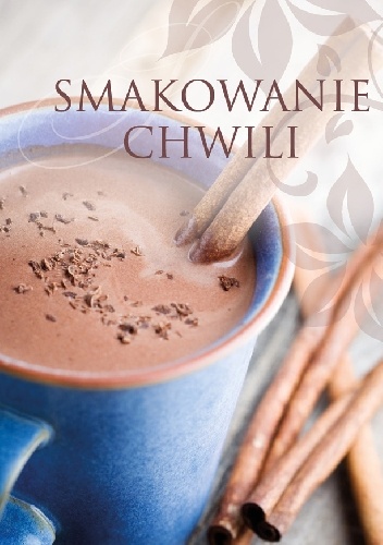 Smakowanie chwili - Malwina Błażejczak