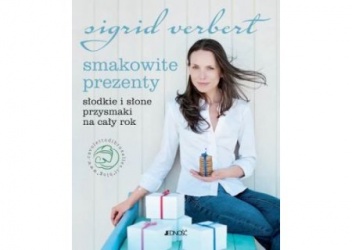 Smakowite prezenty. Słodkie i słone przepisy na cały rok - Sigrid Verbert