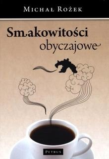 Smakowitości obyczajowe - Michał Rożek