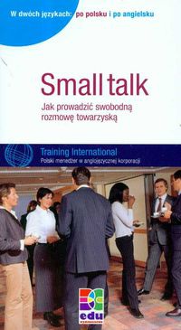 Small talk Jak prowadzić swobodną rozmowę towarzyską - Susanne Watzke-Otte