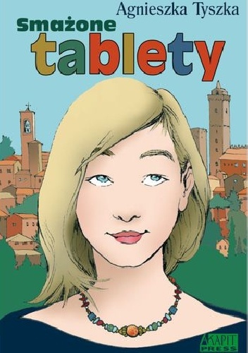 Smażone tablety - Agnieszka Tyszka