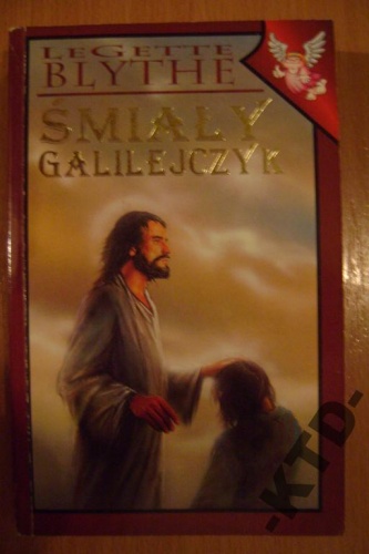 Śmiały Galilejczyk - William LeGette Blythe