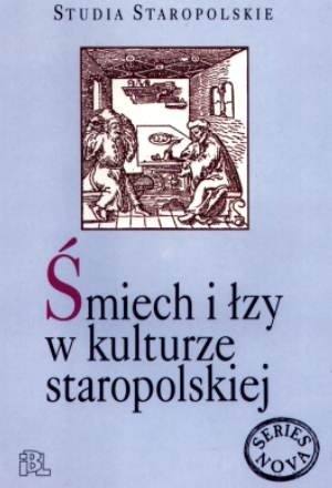 Śmiech i łzy w kulturze staropolskiej