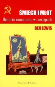 Śmiech i młot. Historia komunizmu w dowcipach - Ben Lewis