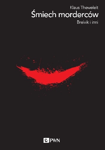 Śmiech morderców. Breivik i inni - Klaus Theweleit