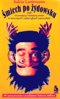 Śmiech po żydowsku czyli wczorajszy i dzisiejszy świat w dowcipach i dykteryjkach żydowskich - Salcia Landmann