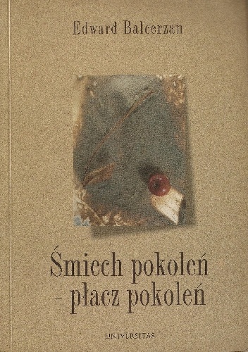 Śmiech pokoleń - płacz pokoleń - Edward Balcerzan