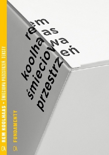 Śmieciowa przestrzeń. Teksty - Rem Koolhaas