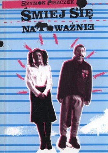 Śmiej się na poważnie - Szymon Piszczek