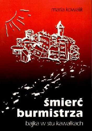 Śmierć burmistrza - Maria Kowalik