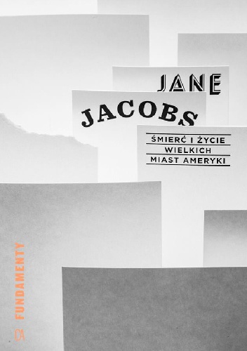 Śmierć i życie wielkich miast Ameryki - Jane Jacobs