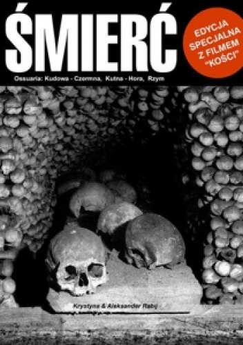 ŚMIERĆ - kości i czaszki EDYCJA SPECJALNA Z FILMEM - Krystyna Milan  & Aleksander Rabij