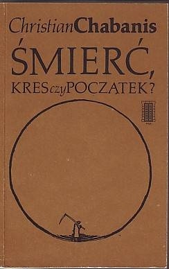 Śmierć, kres czy początek? - Christian Chabanis