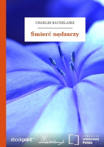 Śmierć nędzarzy - Charles Baudelaire