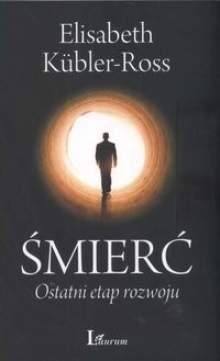 Śmierć. Ostatni etap rozwoju - Elizabeth Kübler-Ross
