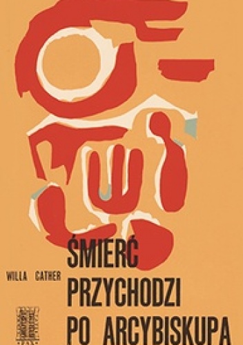 Śmierć przychodzi po arcybiskupa - Willa Cather