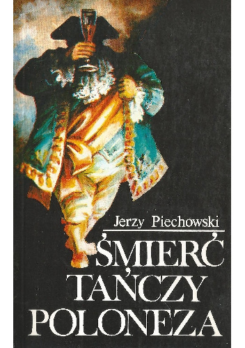 Śmierć tańczy poloneza - Jerzy Jan Piechowski