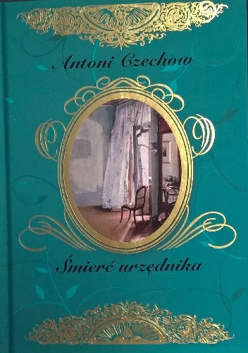 Śmierć urzędnika i inne opowiadania - Antoni Czechow