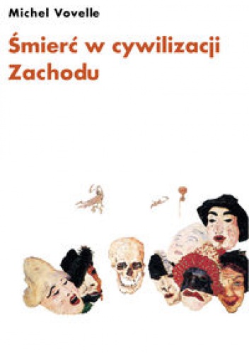 Śmierć w cywilizacji Zachodu: od roku 1300 po współczesność - Michel Vovelle