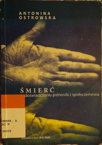 Śmierć w doświadczeniu jednostki i społeczeństwa - Antonina Ostrowska