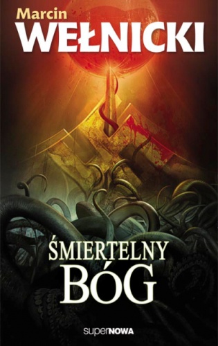 Śmiertelny bóg - Marcin Wełnicki