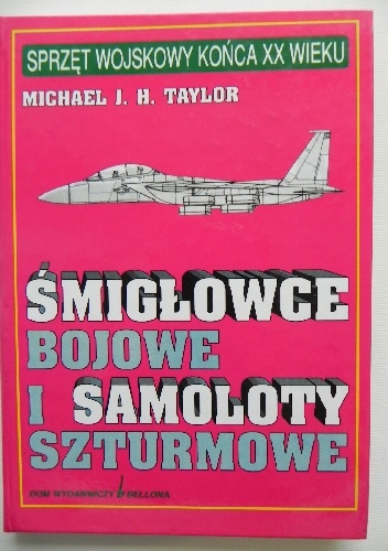 Śmigłowce bojowe i samoloty szturmowe - Michael JH Taylor