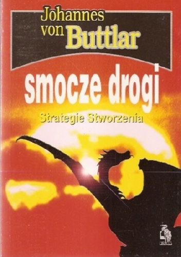 Smocze drogi: strategie stworzenia - Johannes von Buttlar