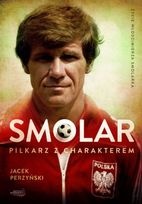Smolar. Piłkarz z charakterem - Jacek Perzyński