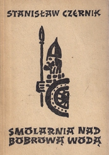 Smolarnia nad Bobrową Wodą - Stanisław Czernik