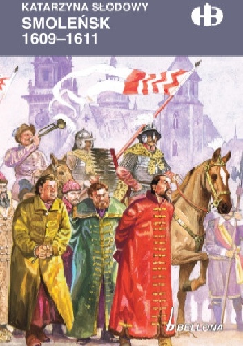 Smoleńsk 1609 - 1611 - Katarzyna Słodowy