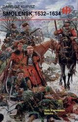 Smoleńsk 1632-1634 - Dariusz Kupisz